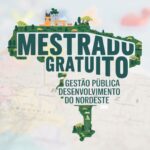 Contribua com o Desenvolvimento do Nordeste com o Mestrado da UFPE em Gestão Pública: Inscrições ABERTAS!