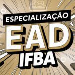 IFBA: Especialização EAD gratuita em Gestão para EPT! 200 vagas, certificado reconhecido. Inscrições até 26/02/2025.