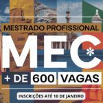 Mestrado Profissional do MEC encerra inscrições amanhã: + de 600 vagas em todo o Brasil