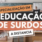 Torne-se um Especialista em Educação de Surdos: Universidade Federal abre vagas para Especialização em Educação de Surdos EAD
