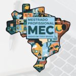 Ministério da Educação - MEC abre inscrições para Mestrado Profissional em Educação Profissional com mais de 600 vagas em todo o Brasil.