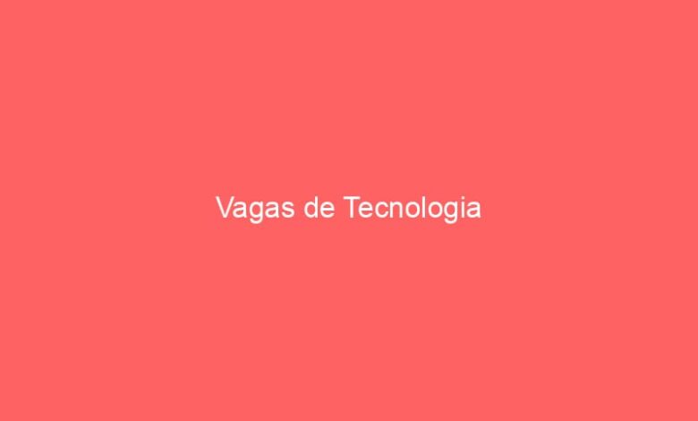 Vagas de Tecnologia