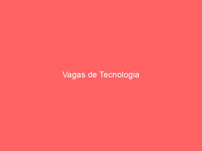 Vagas de Tecnologia